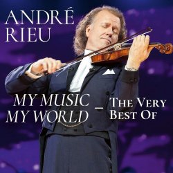 My Music, My World  The Very Best Of - Andre Rieu