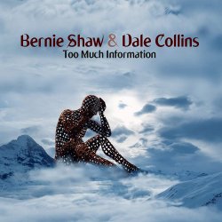 Too Much Information - Bernie Shaw + Dave Collins