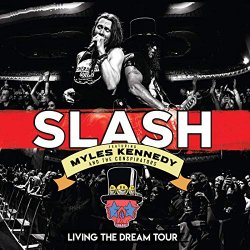 Living The Dream Tour - Slash + Myles Kennedy + the Conspirators