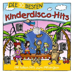 Die 30 besten Kinderdisco-Hits - Simone Sommerland, Karsten Glck + die Kita-Frsche