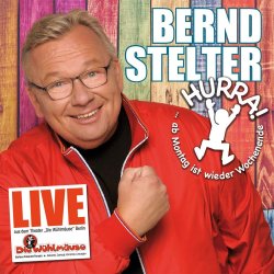 Hurra! ... ab Montag ist wieder Wochenende - Bernd Stelter
