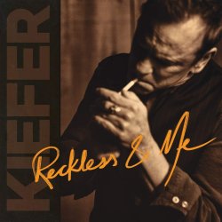 Reckless And Me - Kiefer Sutherland