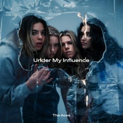 Under My Influence - Aces