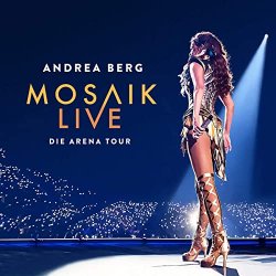 Mosaik live - Die Arena Tour  - Andrea Berg