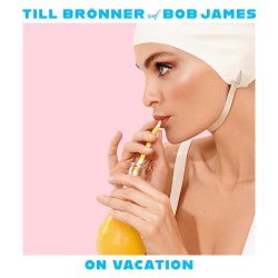 On Vacation - Till Brnner + Bob James