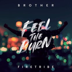 Feel The Burn - Brother Firetribe