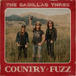 Country Fuzz - Cadillac Three