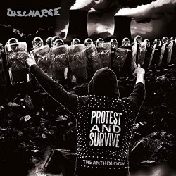 Protest And Survive - The Anthology - Discharge