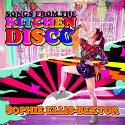 Songs From The Kitchen Disco - Sophie Ellis-Bextor