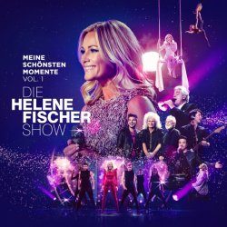 Die Helene Fischer Show - Meine schnsten Momente - Vol. 1 - Helene Fischer