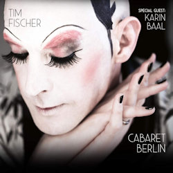 Cabaret Berlin - Tim Fischer