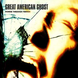 Power Through Terror - Great American Ghost