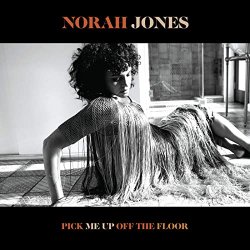 Pick Me Off The Floor - Norah Jones