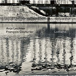 Lontano - Lechner, Anja + Francois Couturier