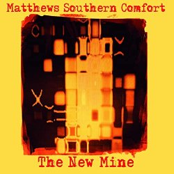 The New Mine - Matthews Southern Comfort