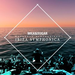 Ibiza Symphonica - Milk And Sugar