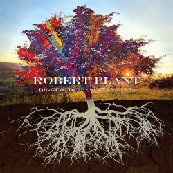 Digging Deep: Subterrania - Robert Plant
