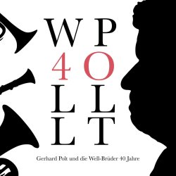 40 Jahre - Gerhard Polt + Well Brder