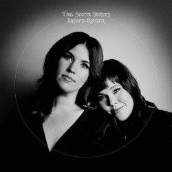 Saturn Return - Secret Sisters