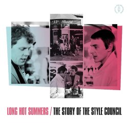 Long Hot Summers - The Story Of The Style Council - Style Council