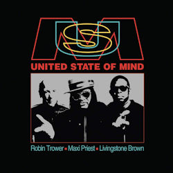 United State Of Mind - Robin Trower + Maxi Priest + Livingstone Brown