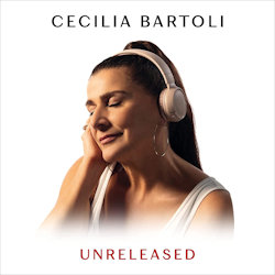 Unreleased - Cecilia Bartoli