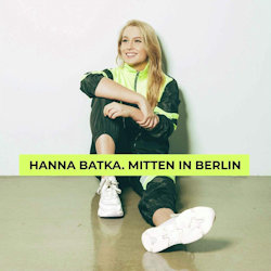 Mitten in Berlin - Hanna Batka