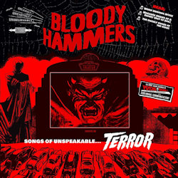 Songs Of Unspeakable... Terror - Bloody Hammers