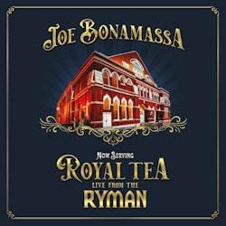 Now Serving: Royal Tea Live From The Ryman - Joe Bonamassa