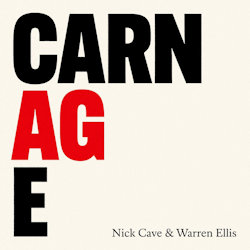 Carnage - Nick Cave + Warren Ellis