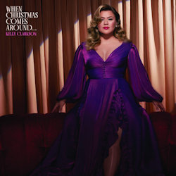 When Christmas Comes Around? - Kelly Clarkson
