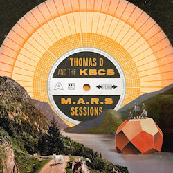 The M.A.R.S Sessions - Thomas D + the KBCS
