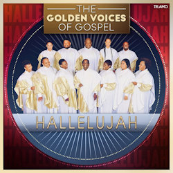 Hallelujah - Golden Voices Of Gospel