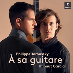 A sa guitare - Philippe Jaroussky + Thibaut Garcia