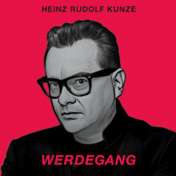 Werdegang - Heinz Rudolf Kunze