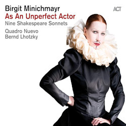 As An Unperfect Actor - Nine Shakespeare Sonnets - Birgit Minichmayr