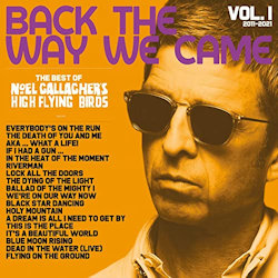 Back The Way We Came - Vol. 1 - Noel Gallagher