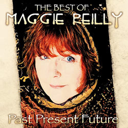 Past - Present - Future - The Best Of Maggie Reilly - Maggie Reilly