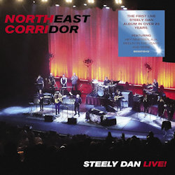 Northeast Corridor - Steely Dan Live! - Steely Dan