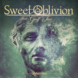Relentless - Sweet Oblivion + Geoff Tate