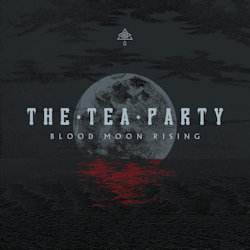 Blood Moon Rising - Tea Party