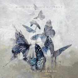 The Cost Of Dreaming - White Moth Black Butterfly