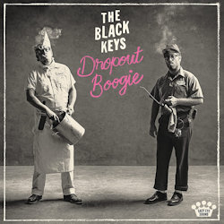 Dropout Boogie - Black Keys