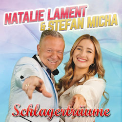 Schlagertrume - Natalie Lament + Stefan Micha