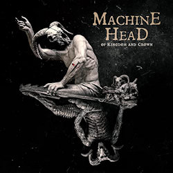 Kingdom And Crown - Machine Head