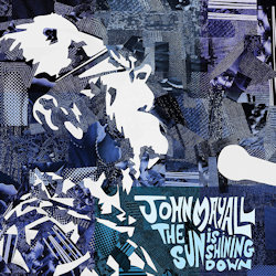 Sun Is Shining Down - John Mayall