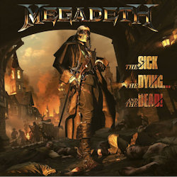 The Sick, The Dying... And The Dead! - Megadeth