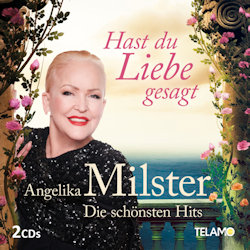 Hast du Liebe gesagt - Die schnsten Hits - Angelika Milster
