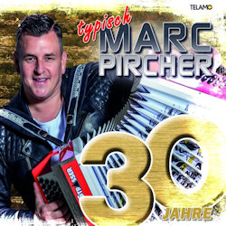30 Jahre - Typisch Marc Pircher - Marc Pircher