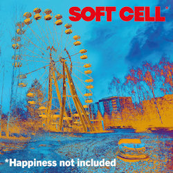 Happiness Not Included - Soft Cell